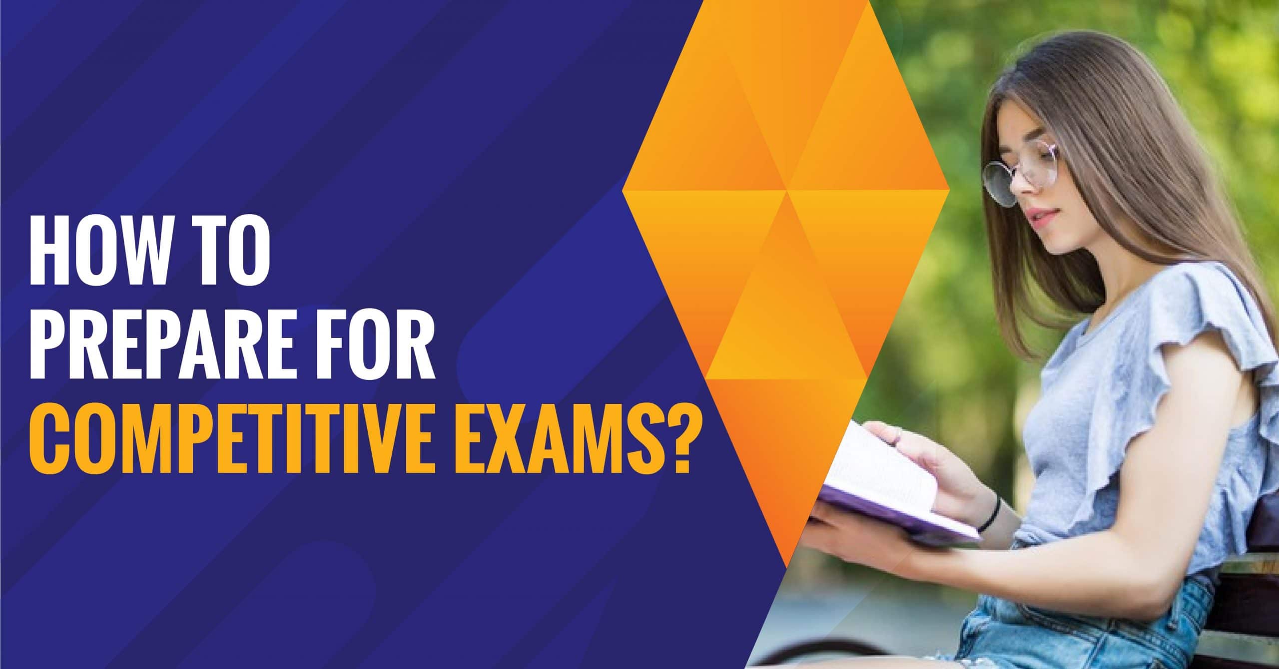 How To Prepare For Competitive Exams- 12 Exam Preparation Tips For 2021