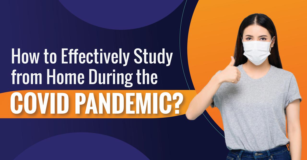 Tips for Effective Study from Home During the Covid Pandemic